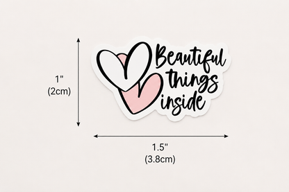 Beautiful Things Inside Stickers
